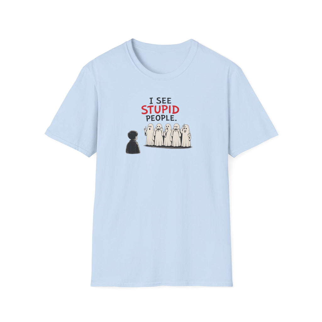 I See Stupid People - Tee