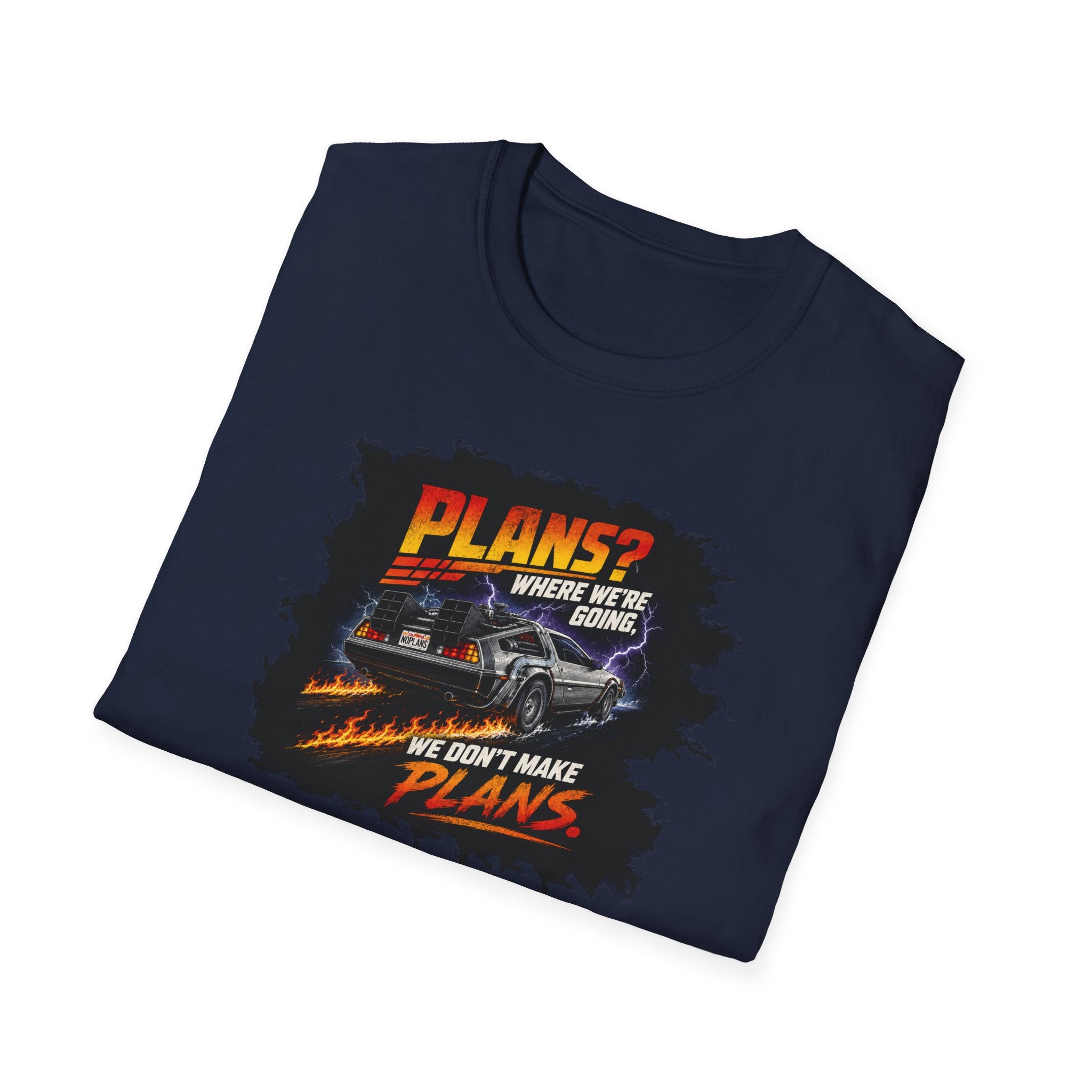 Plans? Where We're Going, We Don't Make Plans - Tee