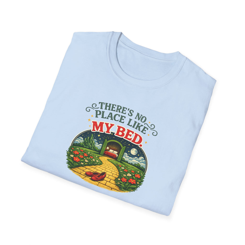 There's No Place Like My Bed - Tee