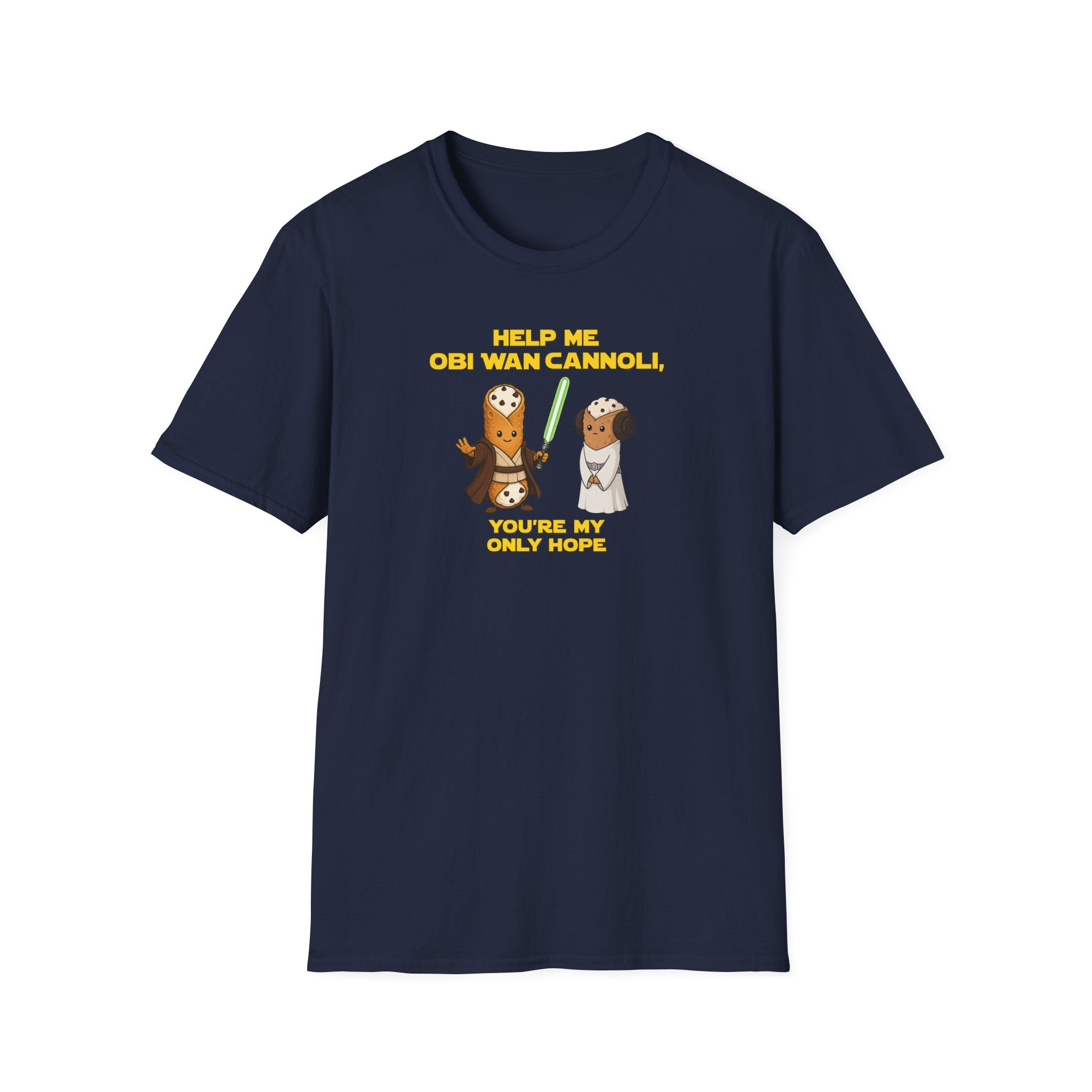 Help Me Obi Wan Cannoli, You're My Only Hope - Tee