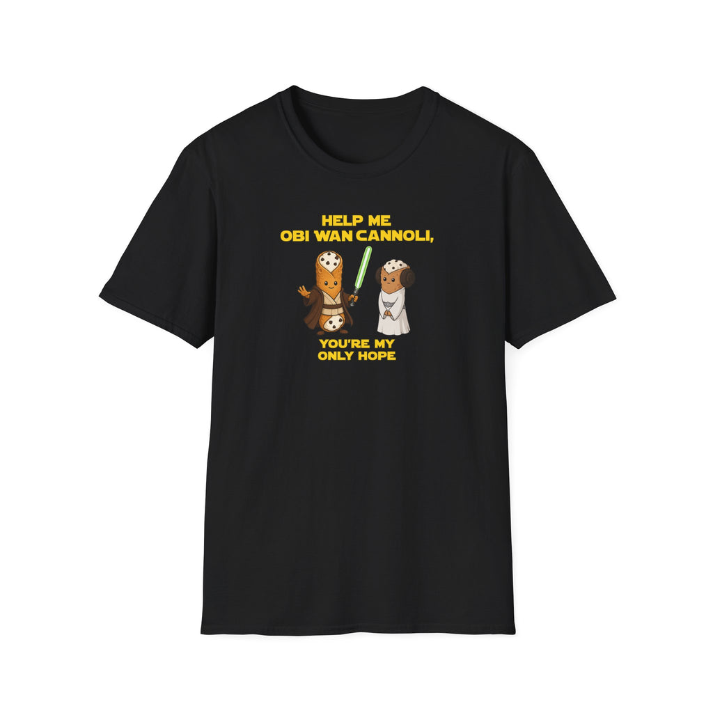 Help Me Obi Wan Cannoli, You're My Only Hope - Tee