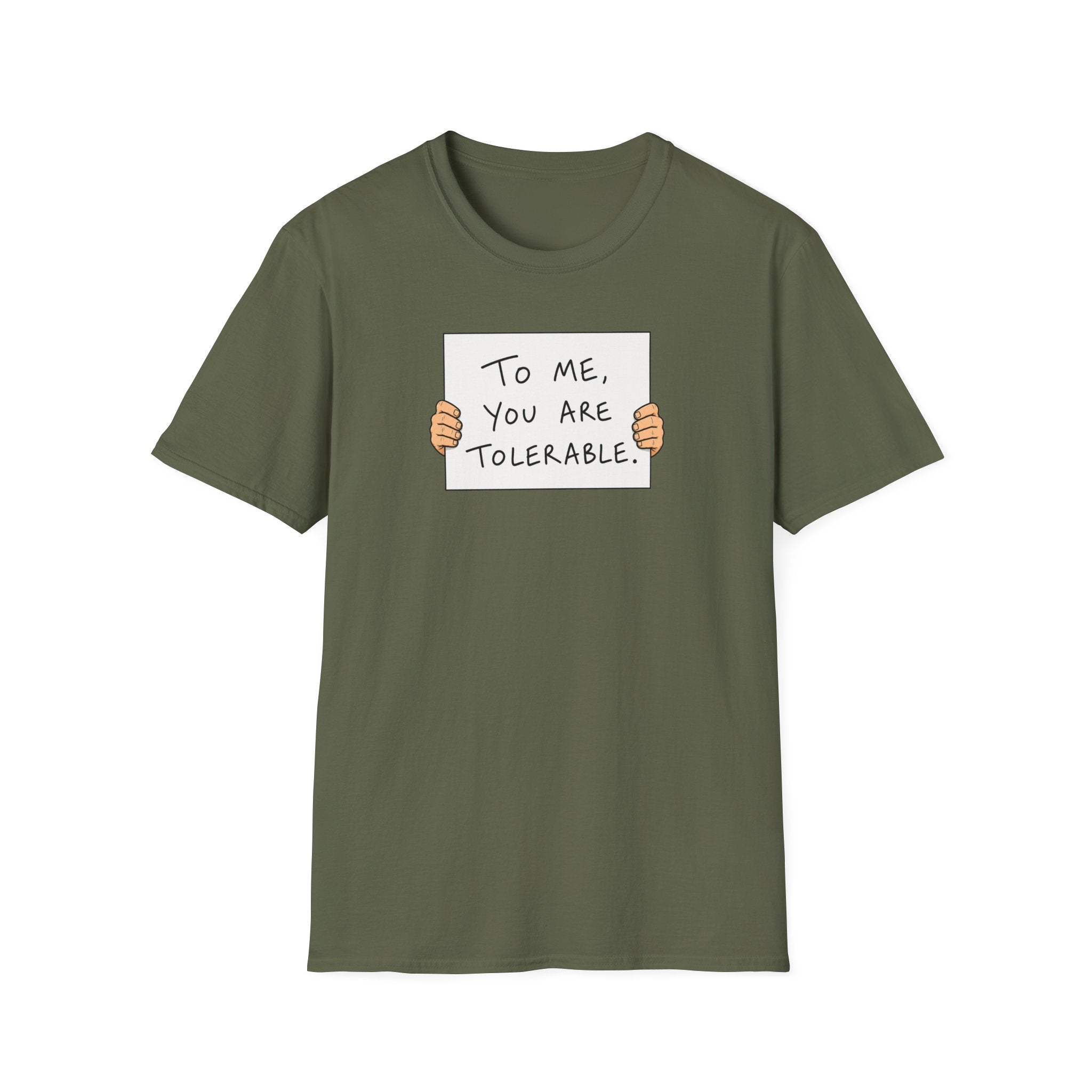 To Me, You Are Tolerable - Tee
