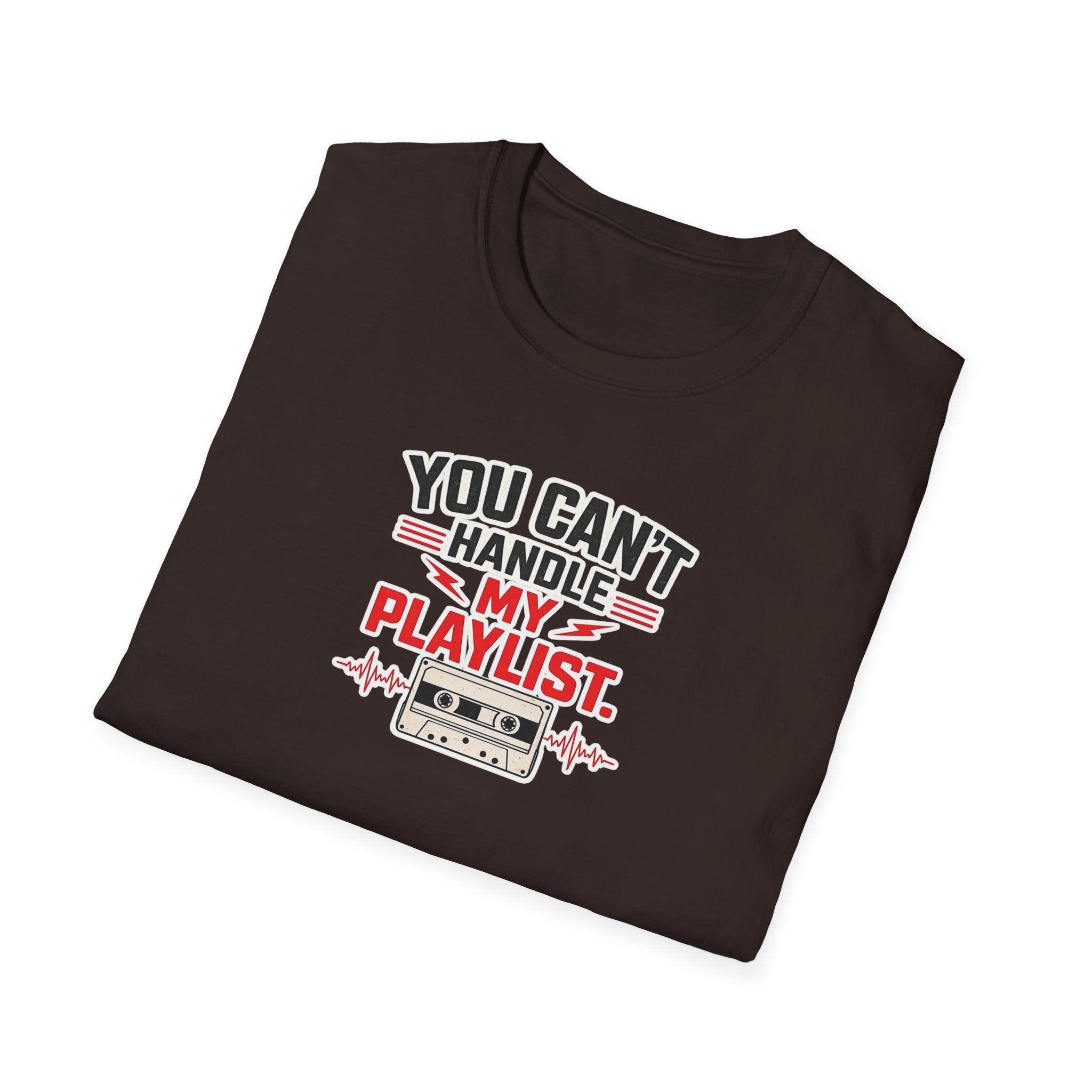 You Can't Handle My Playlist - Tee