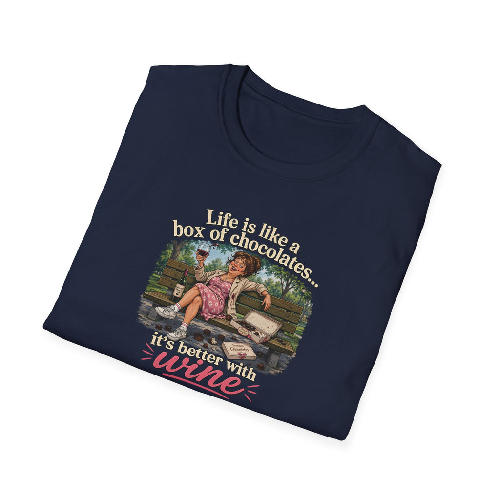 Life Is Like A Box Of Chocolates... It's Better With Wine - Tee