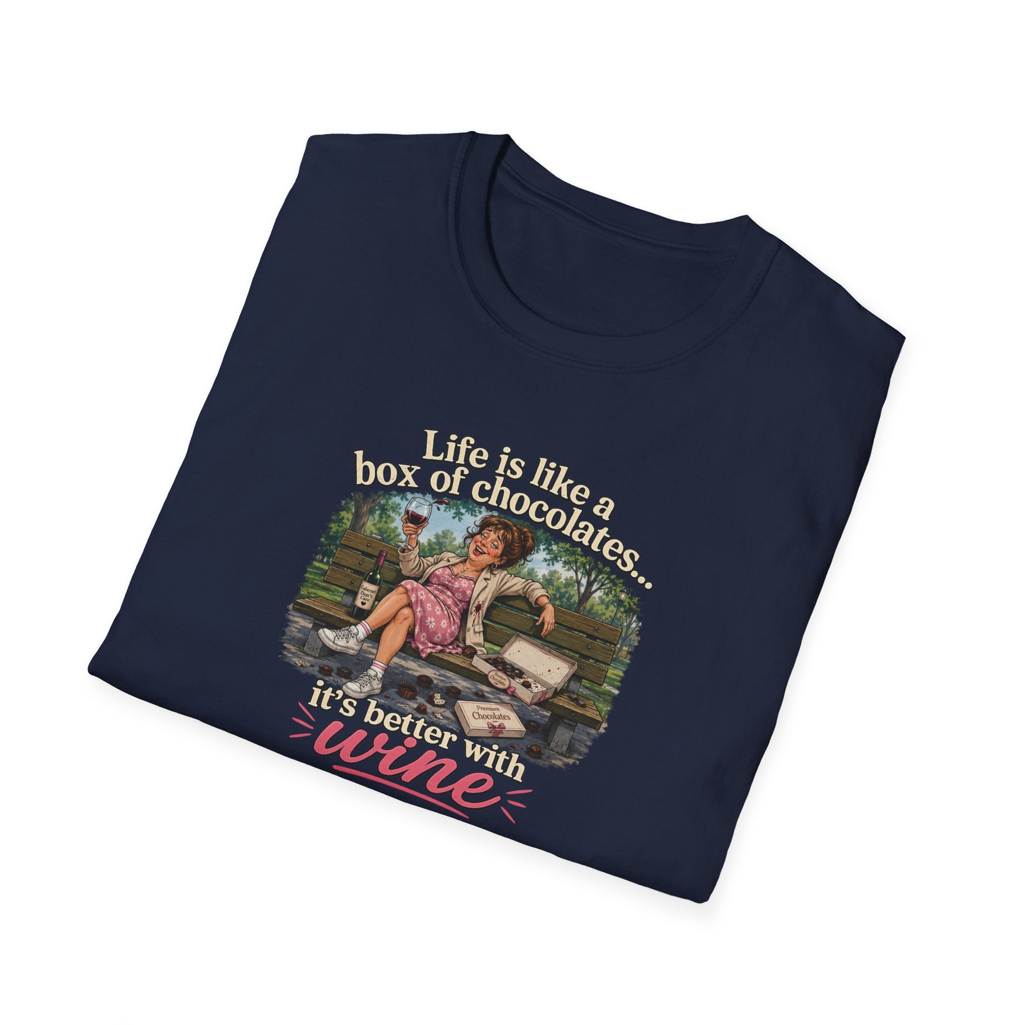 Life Is Like A Box Of Chocolates... It's Better With Wine - Tee
