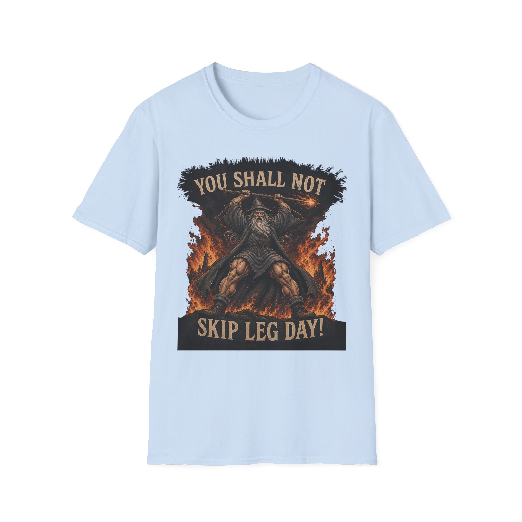 You Shall Not Skip Leg Day! - Tee