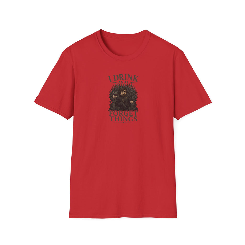 I Drink And I Forget Things - Tee