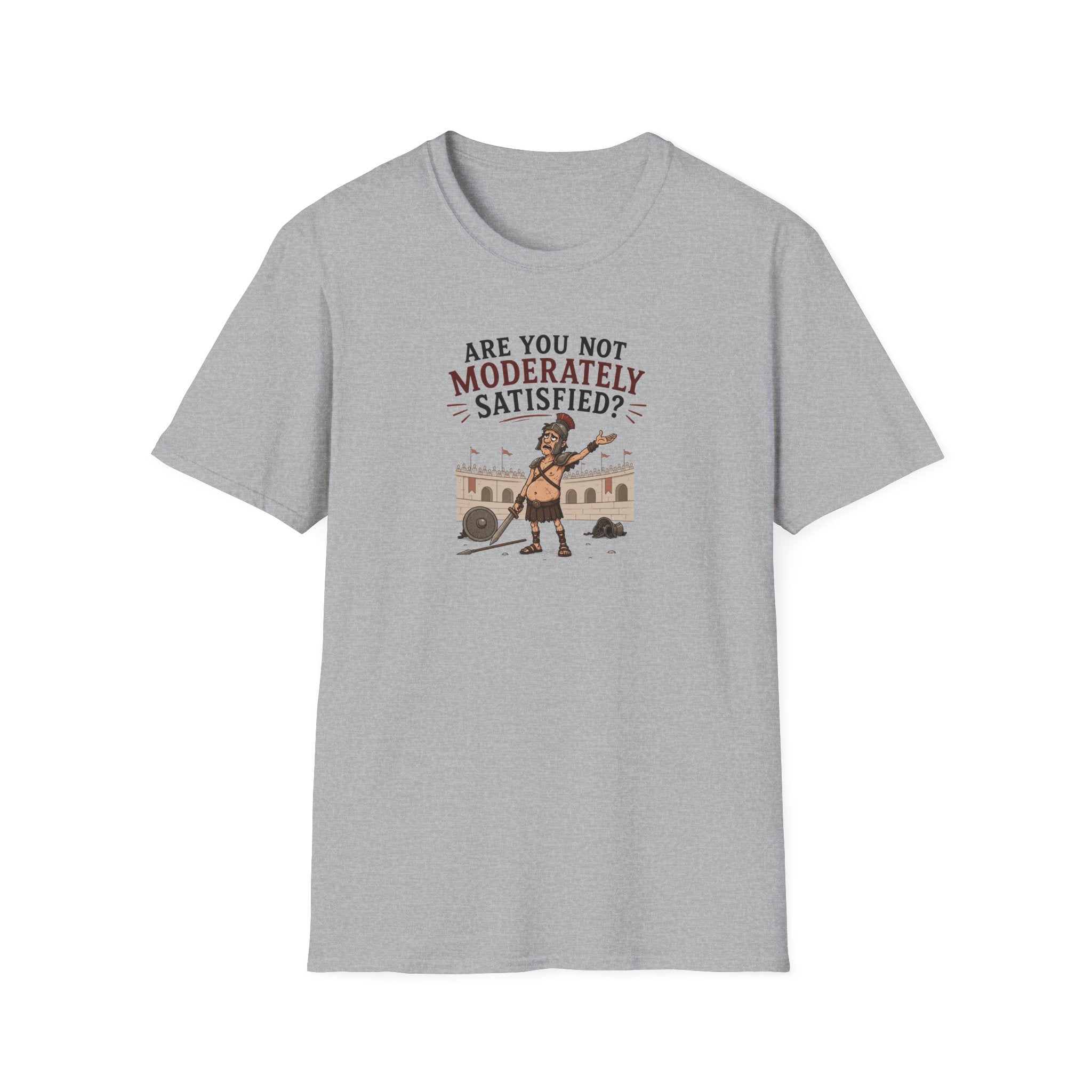 Are You Not Moderately Satisfied? - Tee