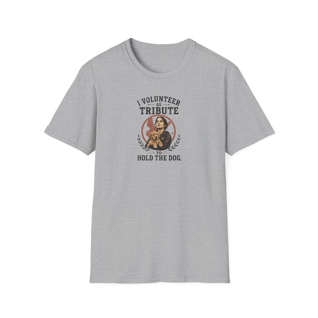 I Volunteer To Hold The Dog - Tee