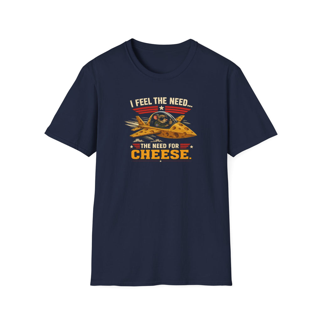 I Feel The Need... The Need For Cheese - Tee