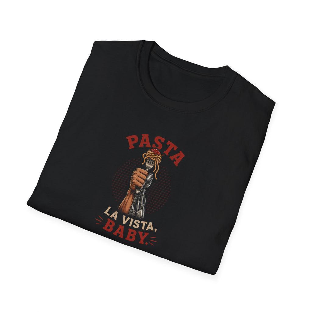 Pasta La Vista, Baby - Tee