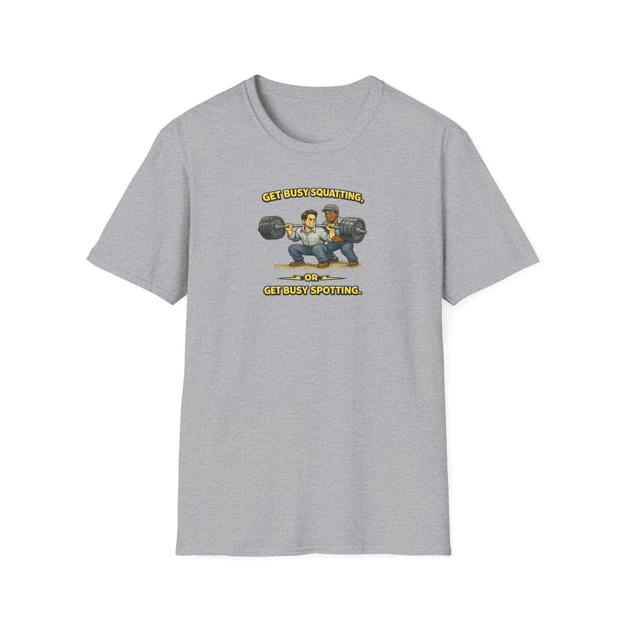 Get Busy Squatting, Or Get Busy Spotting - Tee