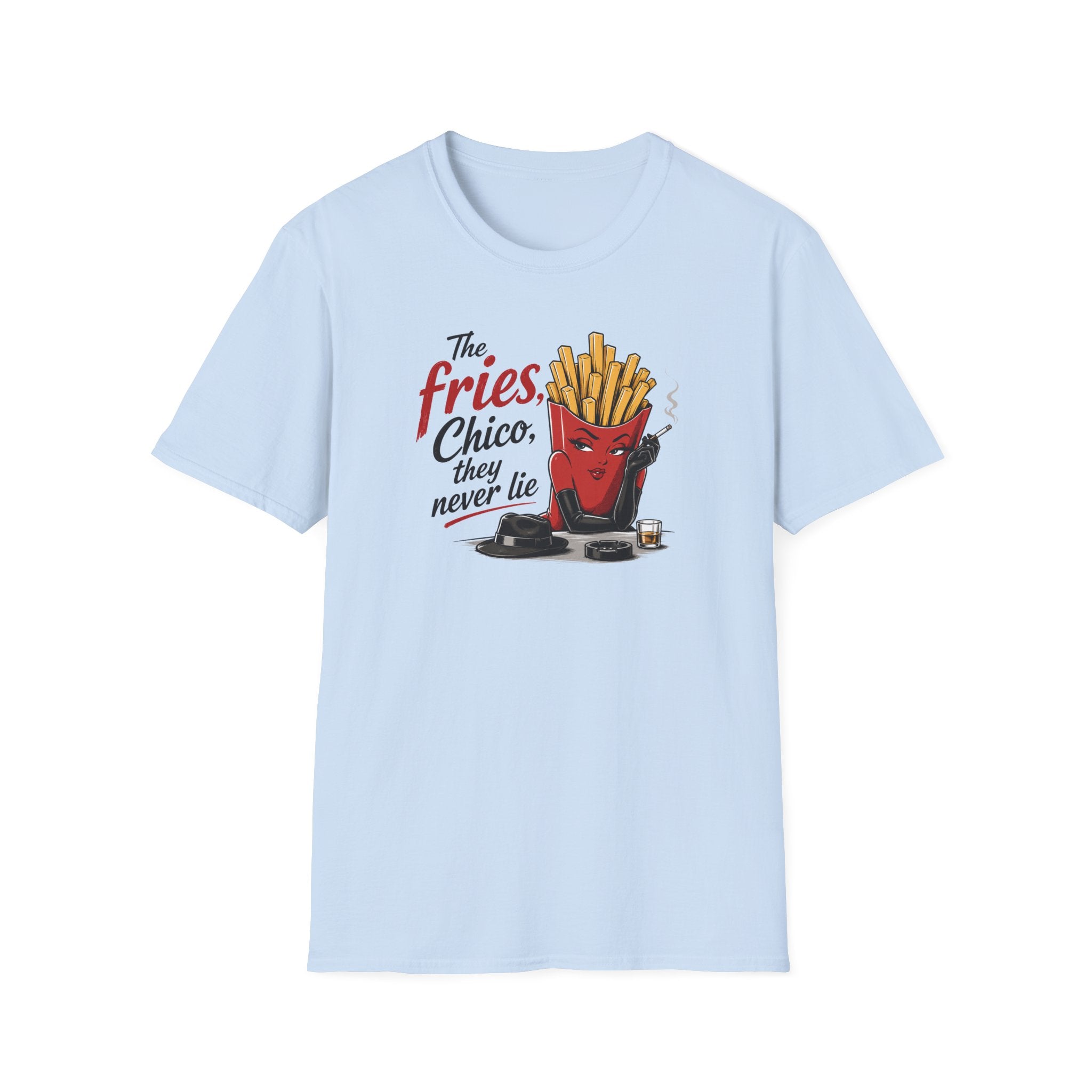 The Fries, Chico, They Never Lie - Tee