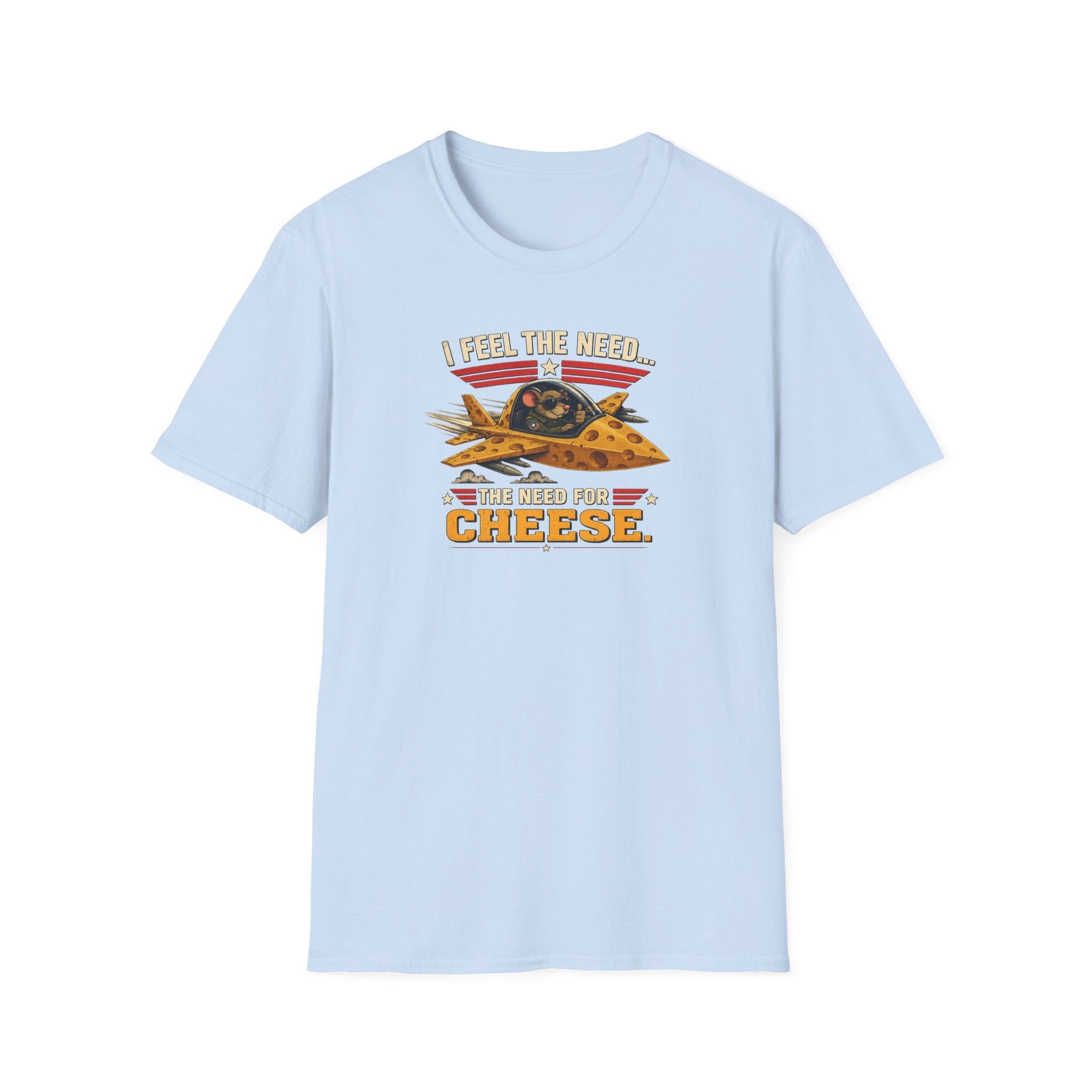 I Feel The Need... The Need For Cheese - Tee