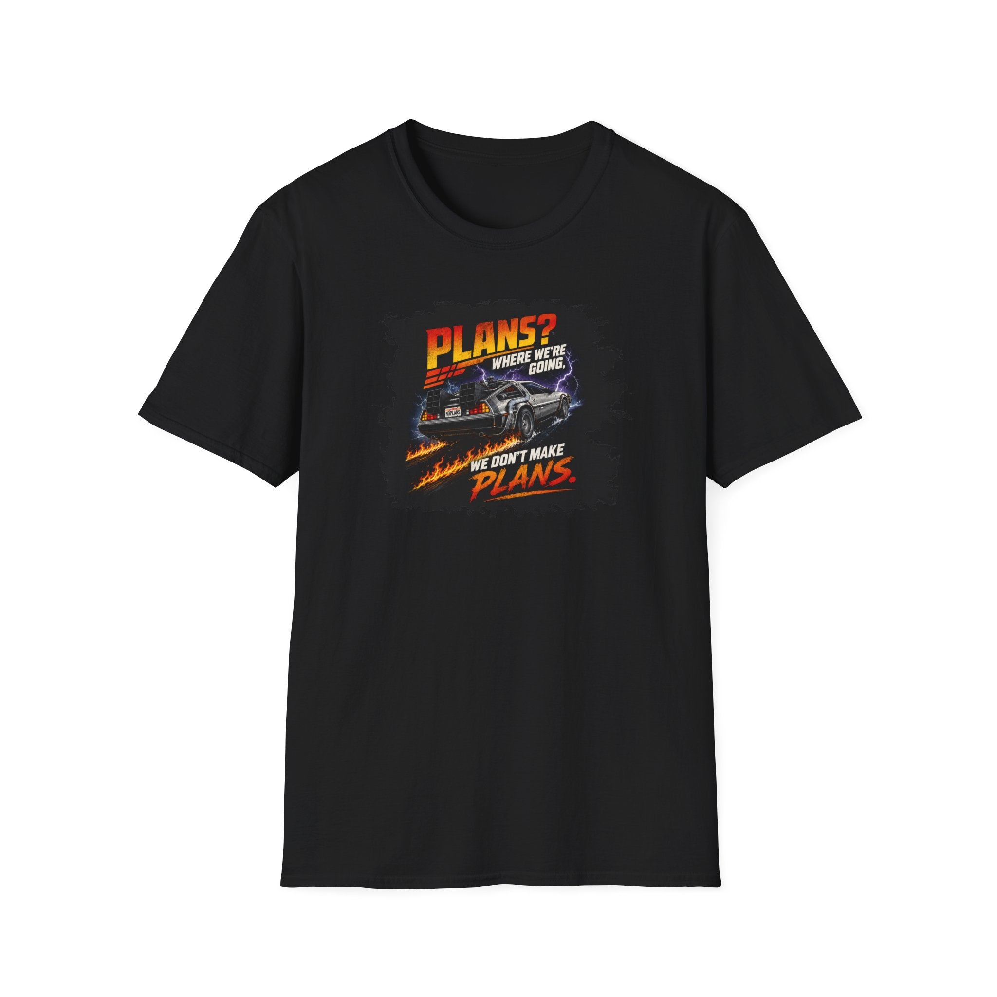 Plans? Where We're Going, We Don't Make Plans - Tee