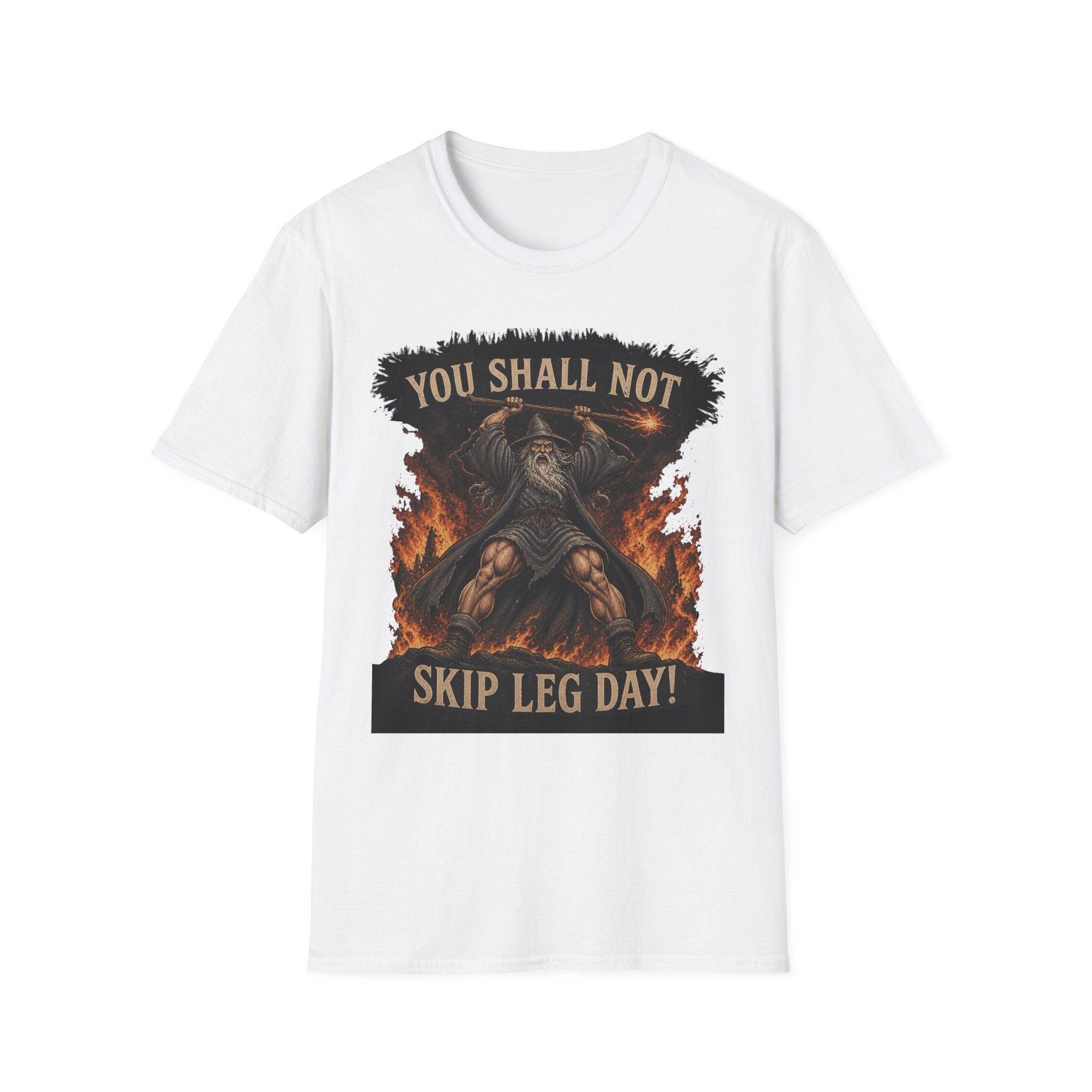 You Shall Not Skip Leg Day! - Tee