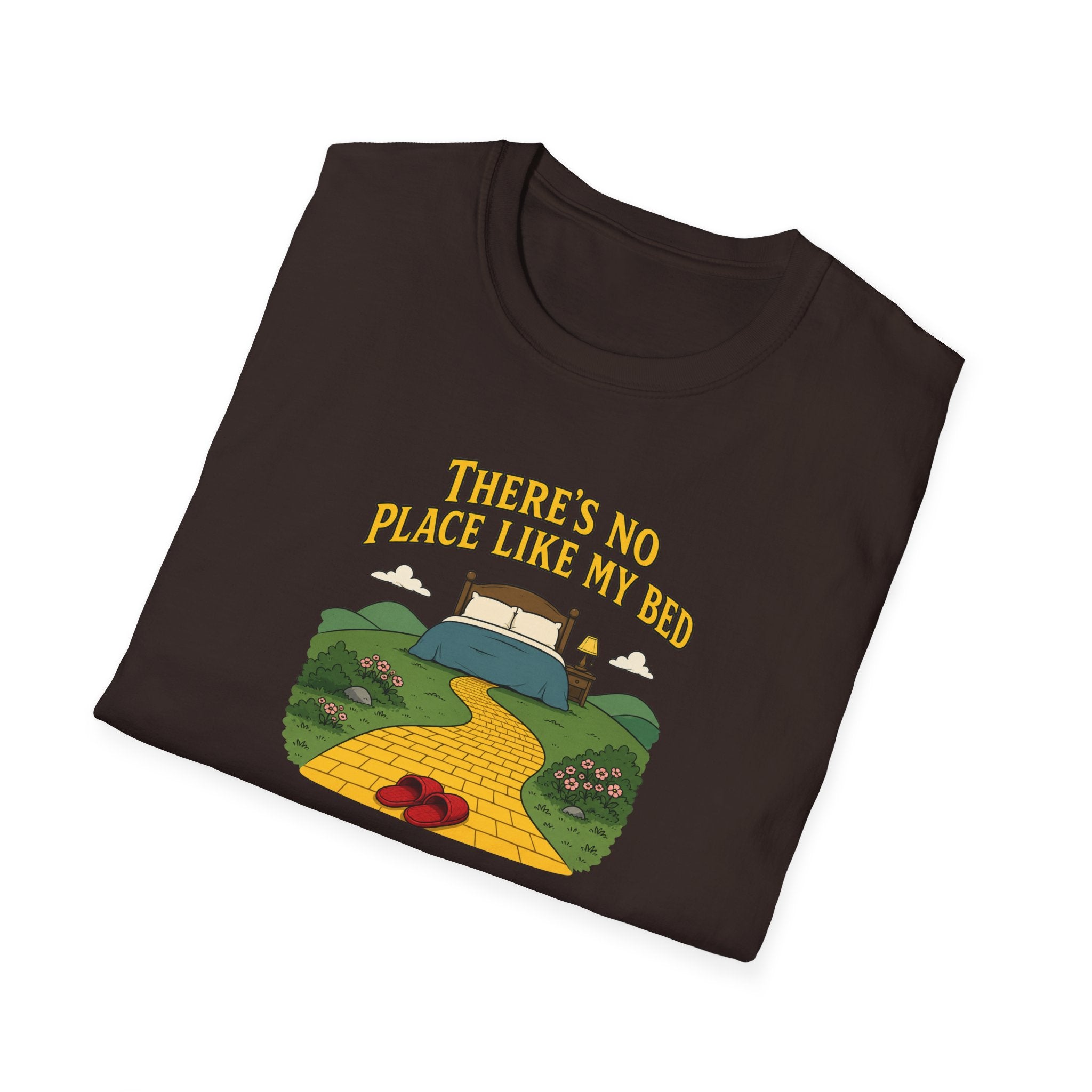 There's No Place Like My Bed - Tee
