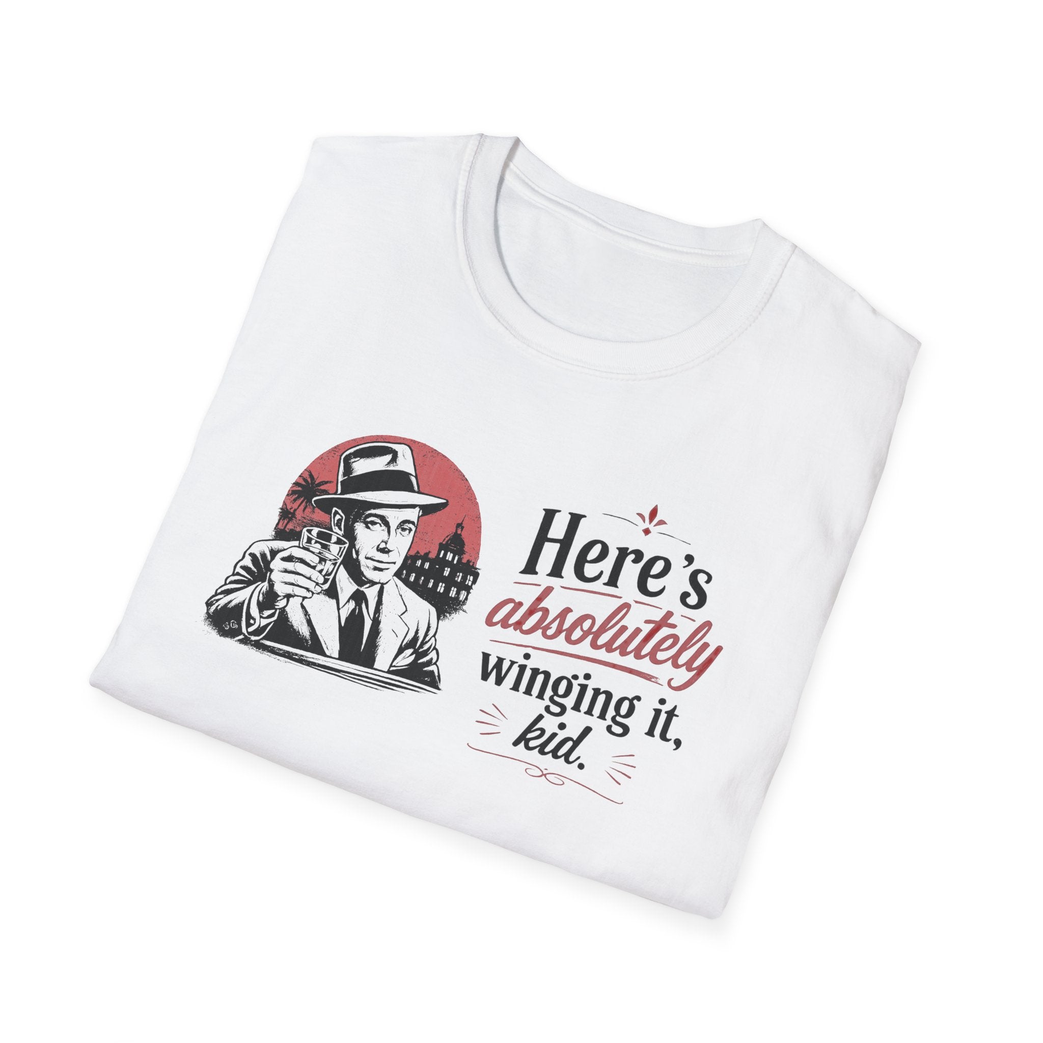 Here's Absolutely Winging It, Kid - Tee