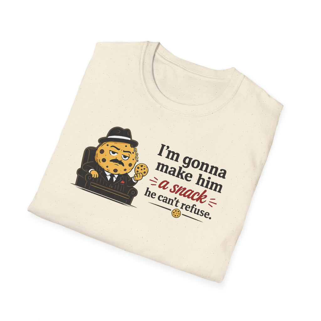 I'm Gonna Make Him A Snack He Can't Refuse - Tee