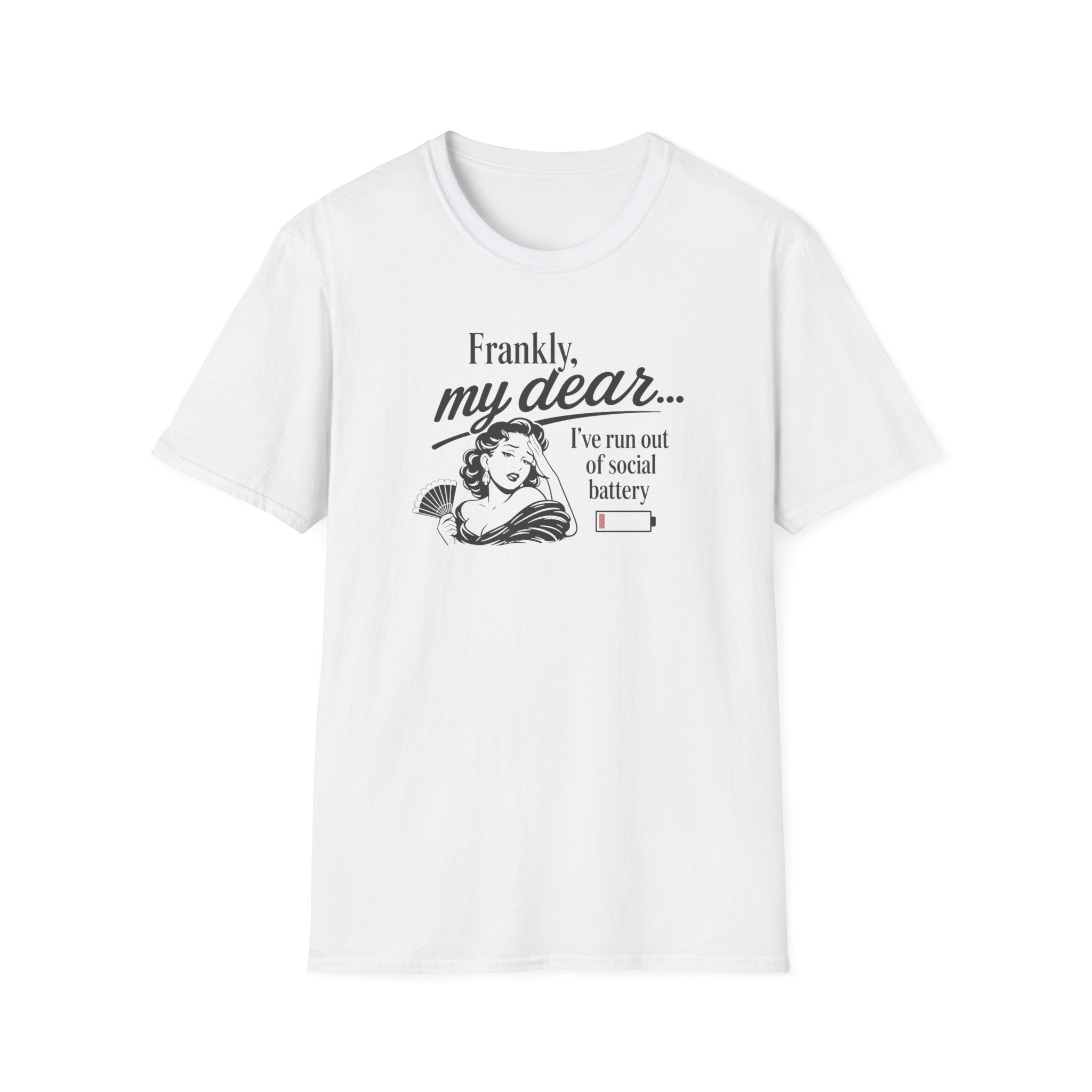 Frankly, My Dear... I've Run Out Of Social Battery - Tee