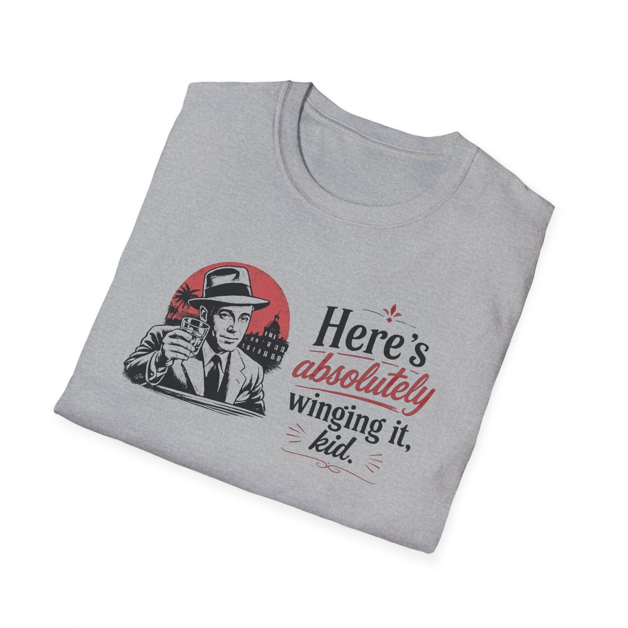 Here's Absolutely Winging It, Kid - Tee