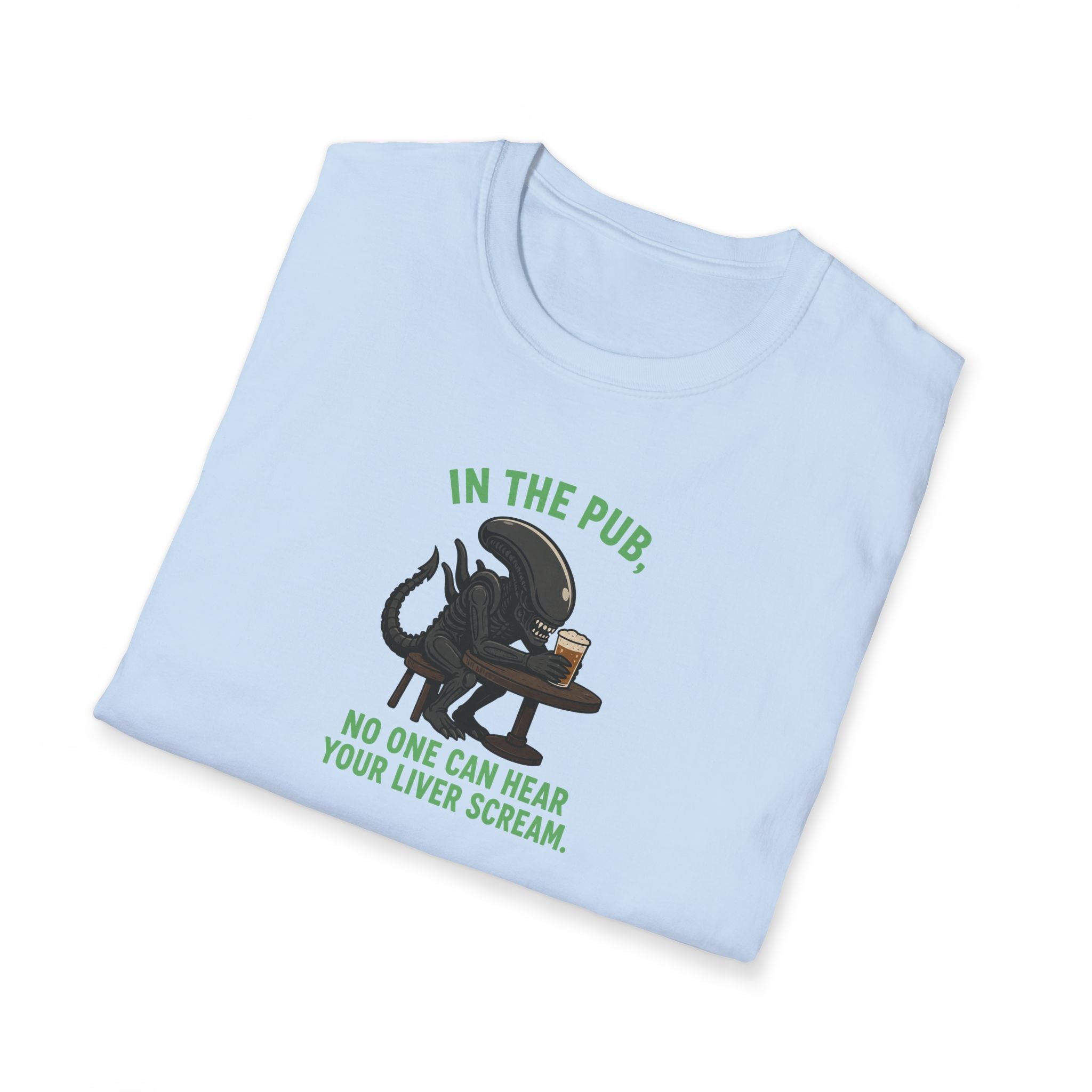 In The Pub, No One Can Hear Your Liver Scream - Tee