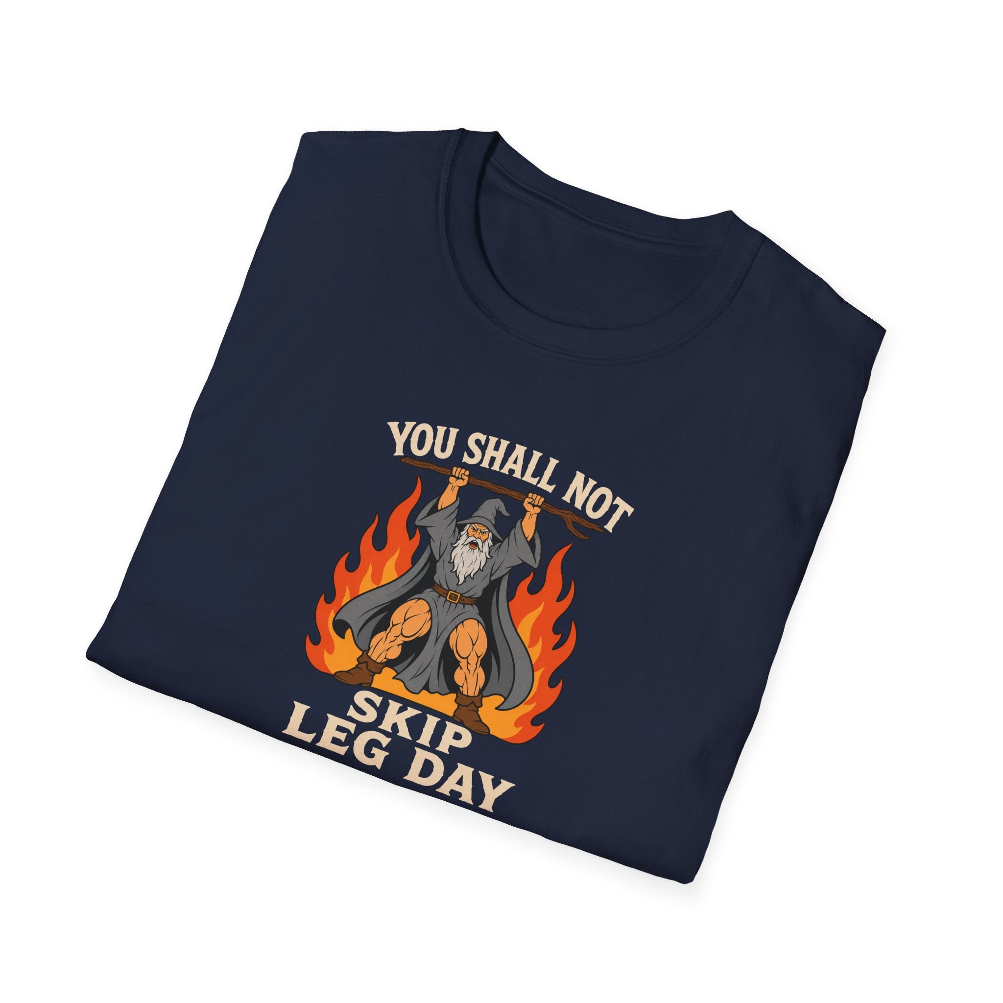 You Shall Not Skip Leg Day! - Tee