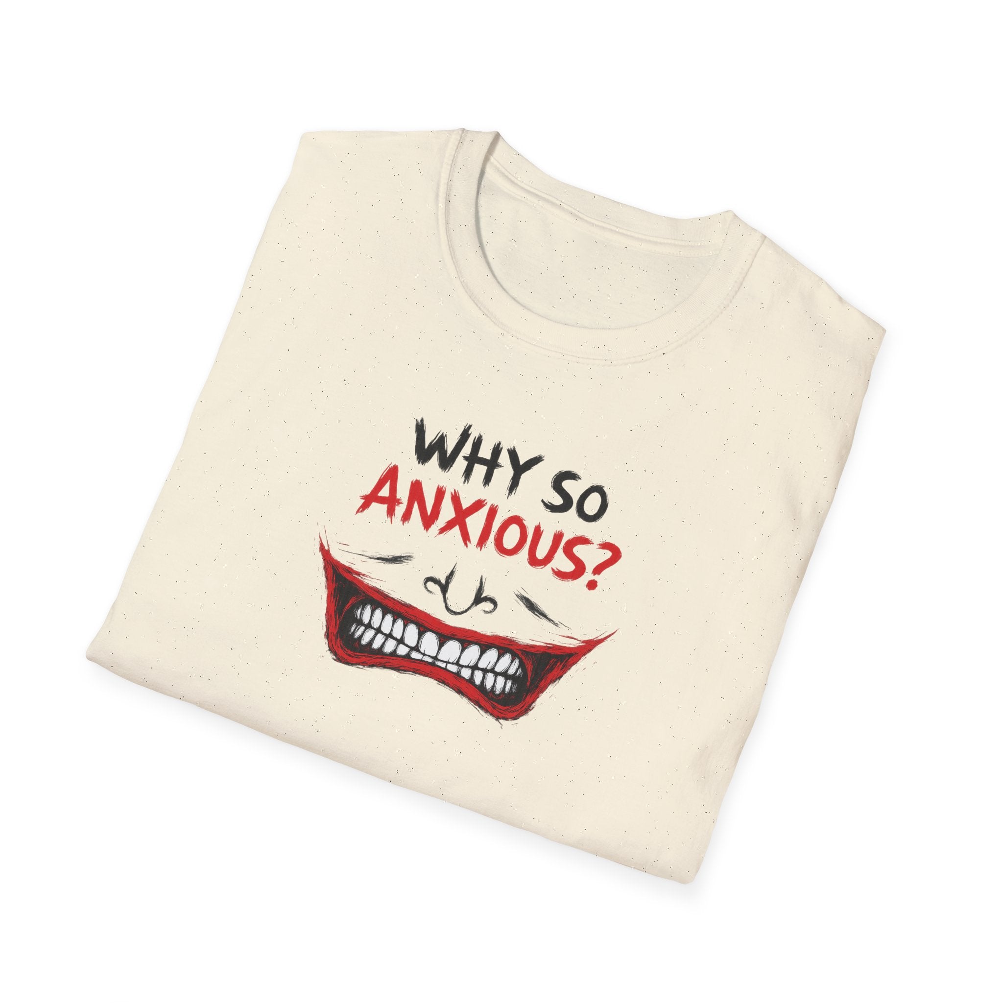 Why So Anxious? - Tee