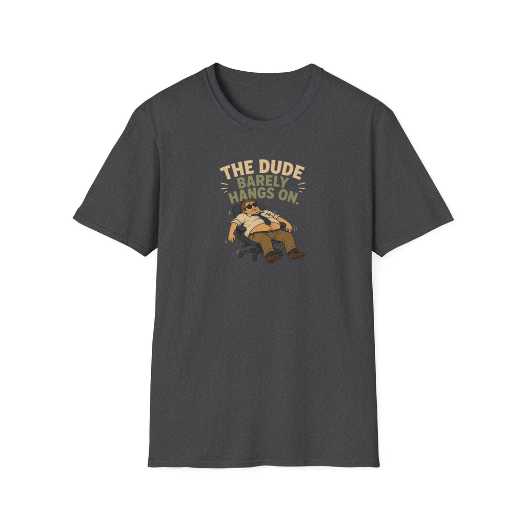 The Dude Barely Hangs On - Tee