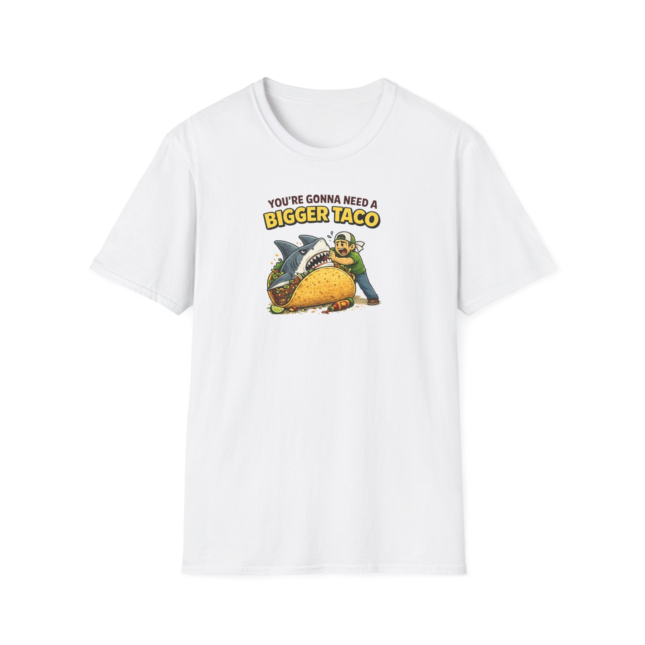 You're Gonna Need A Bigger Taco - Tee