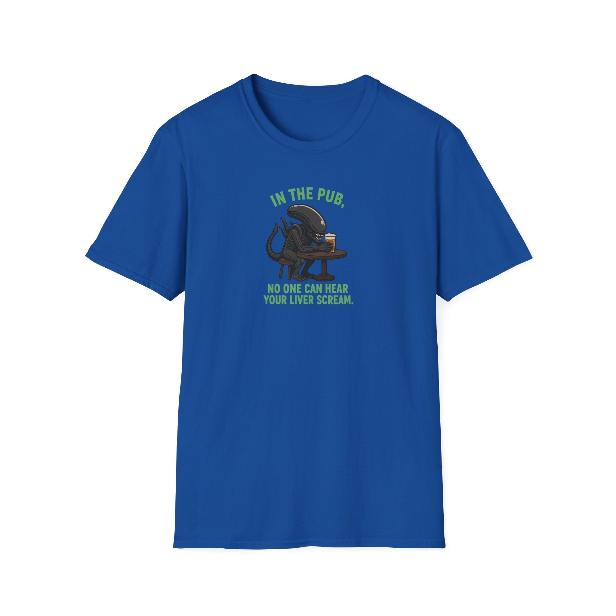 In The Pub, No One Can Hear Your Liver Scream - Tee
