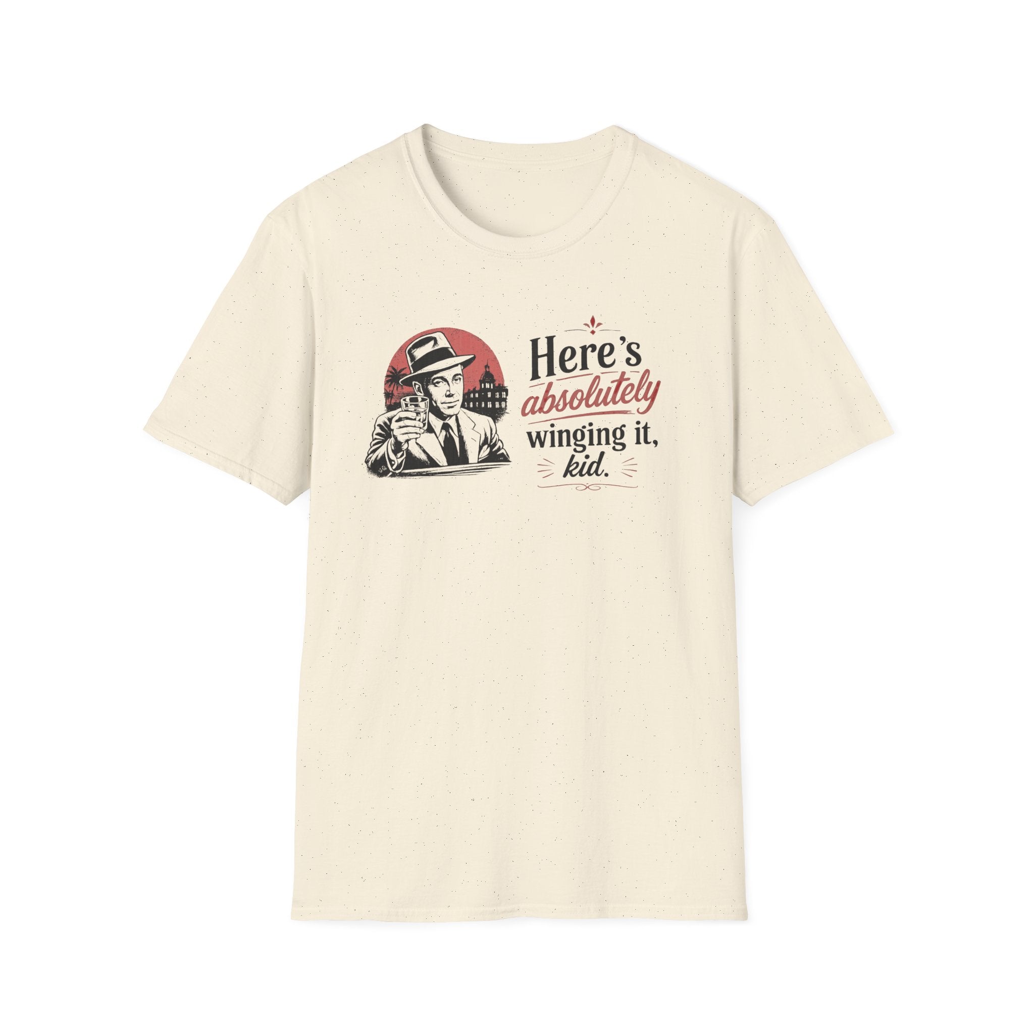 Here's Absolutely Winging It, Kid - Tee