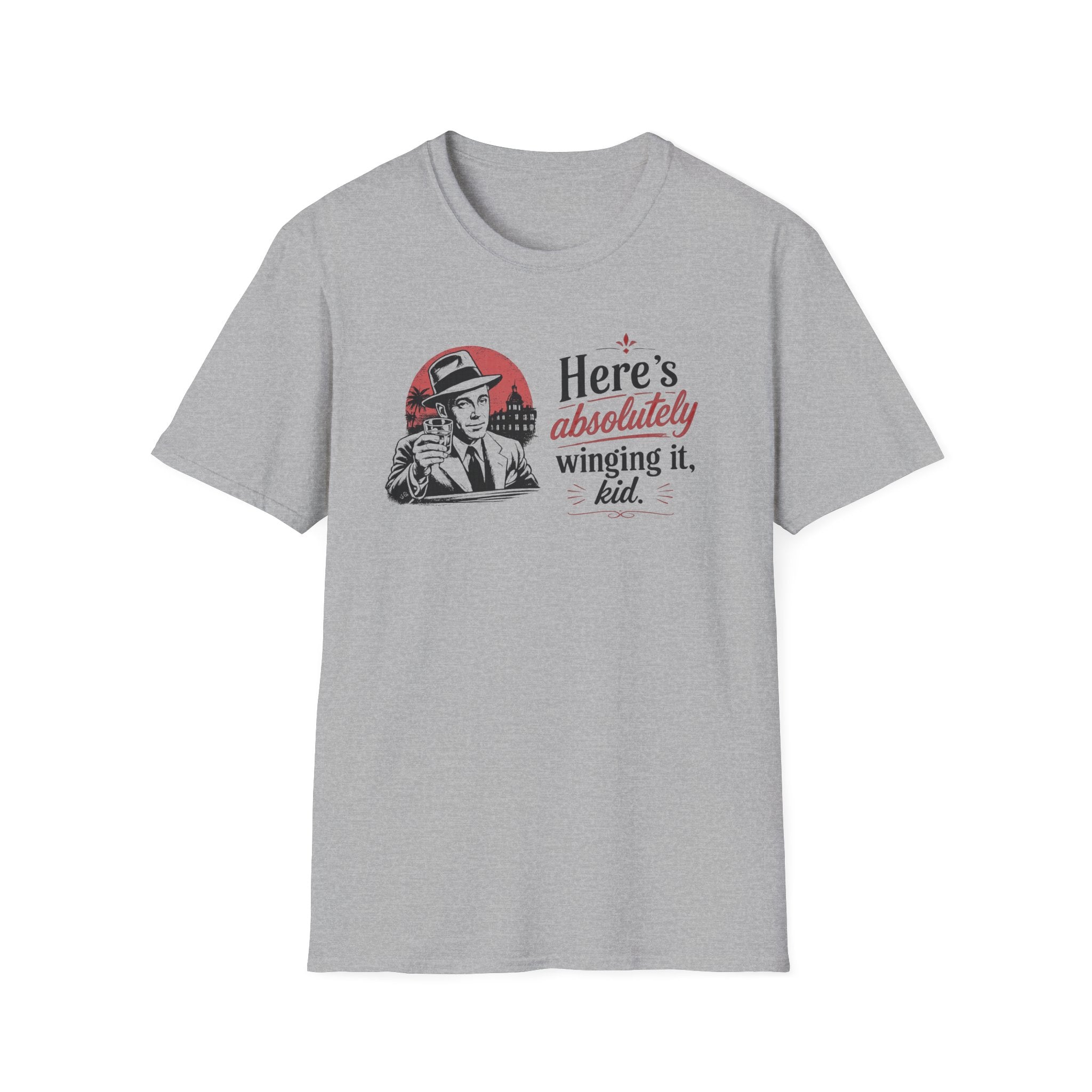 Here's Absolutely Winging It, Kid - Tee