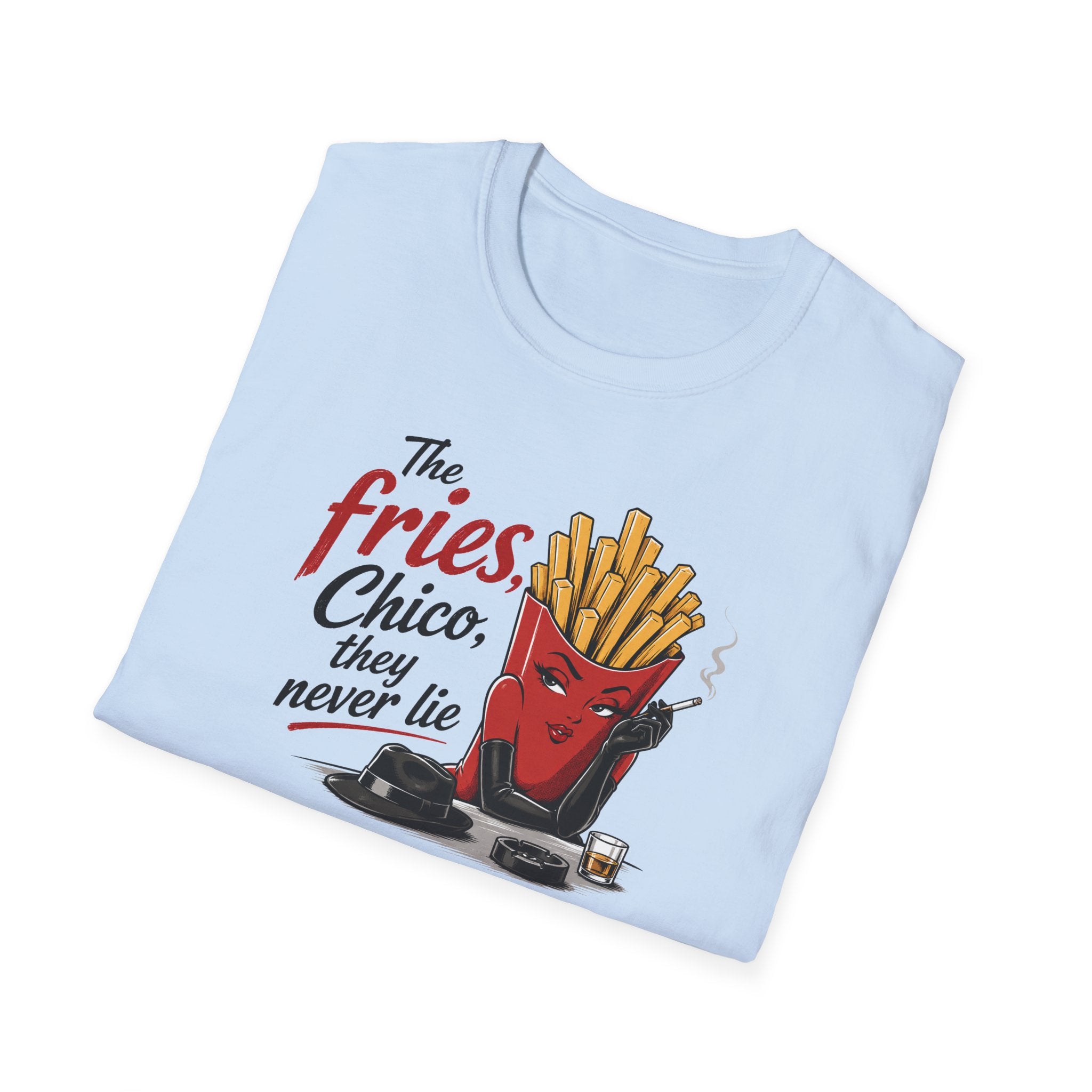 The Fries, Chico, They Never Lie - Tee