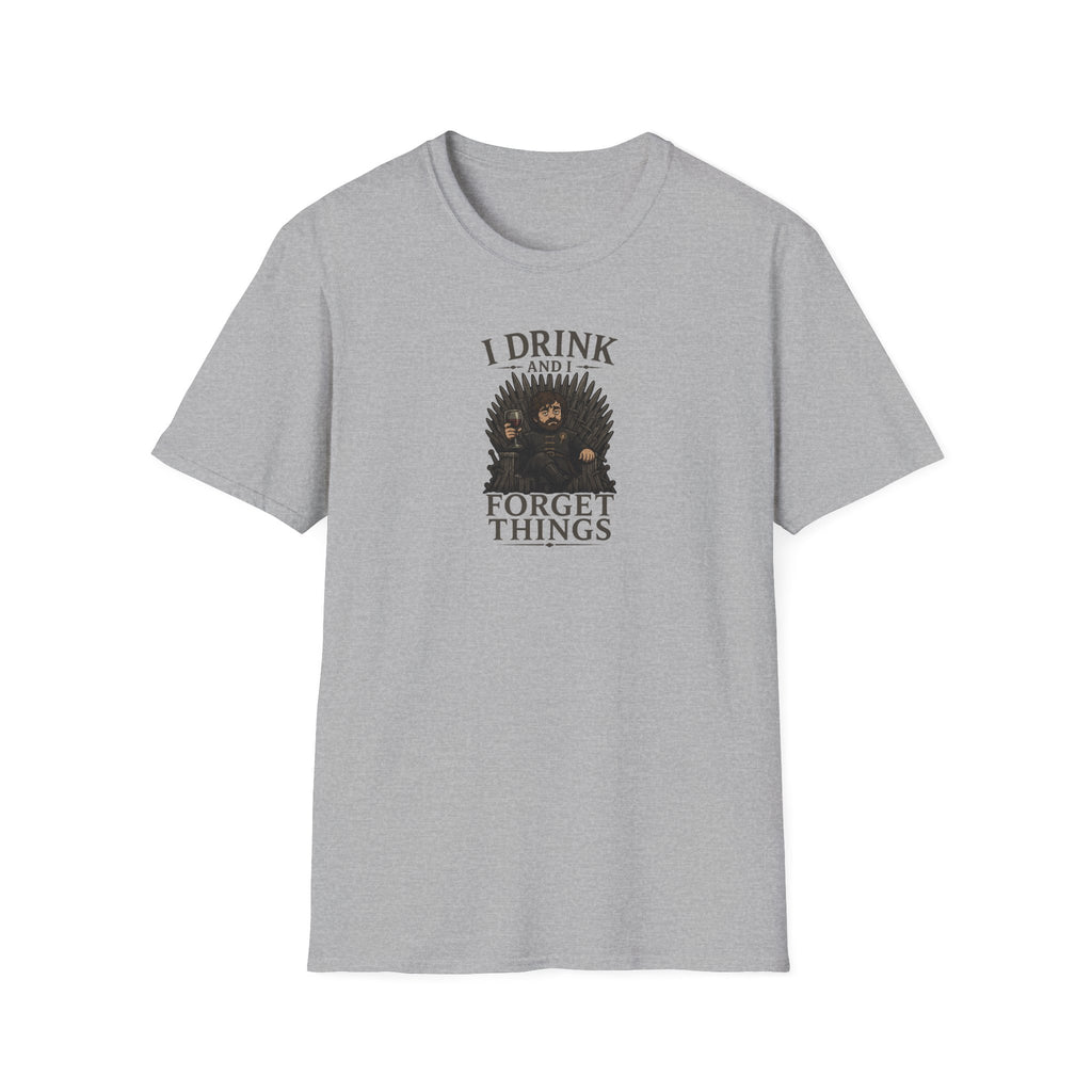 I Drink And I Forget Things - Tee
