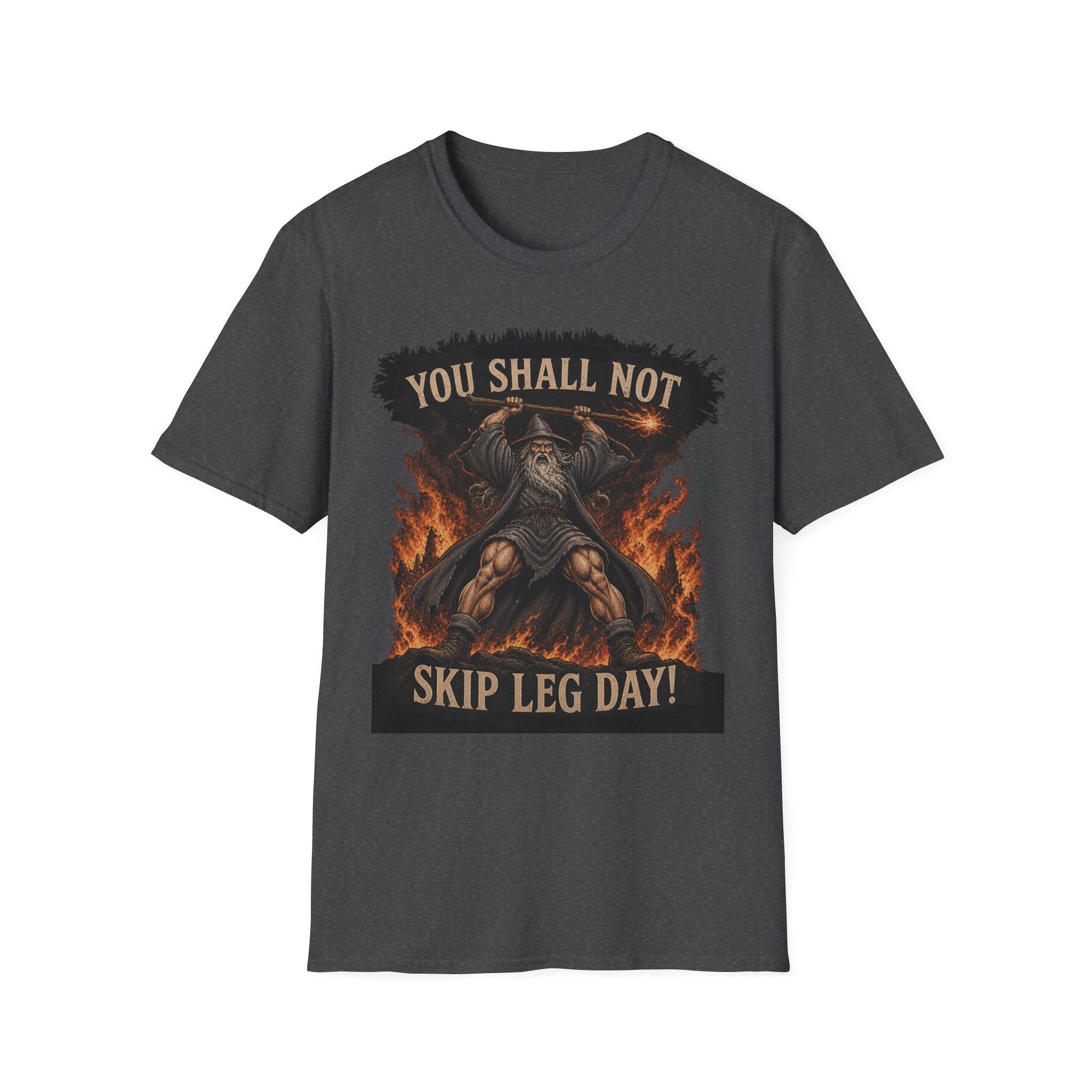 You Shall Not Skip Leg Day! - Tee