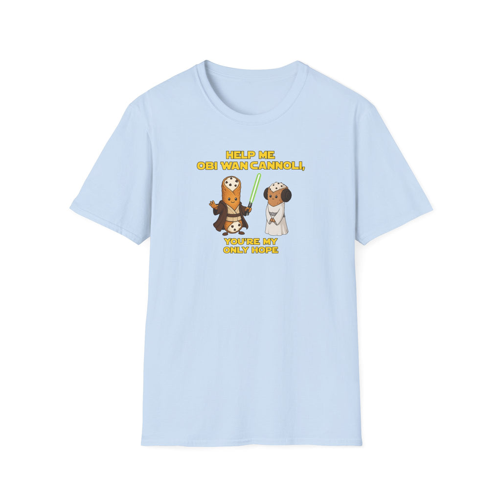 Help Me Obi Wan Cannoli, You're My Only Hope - Tee