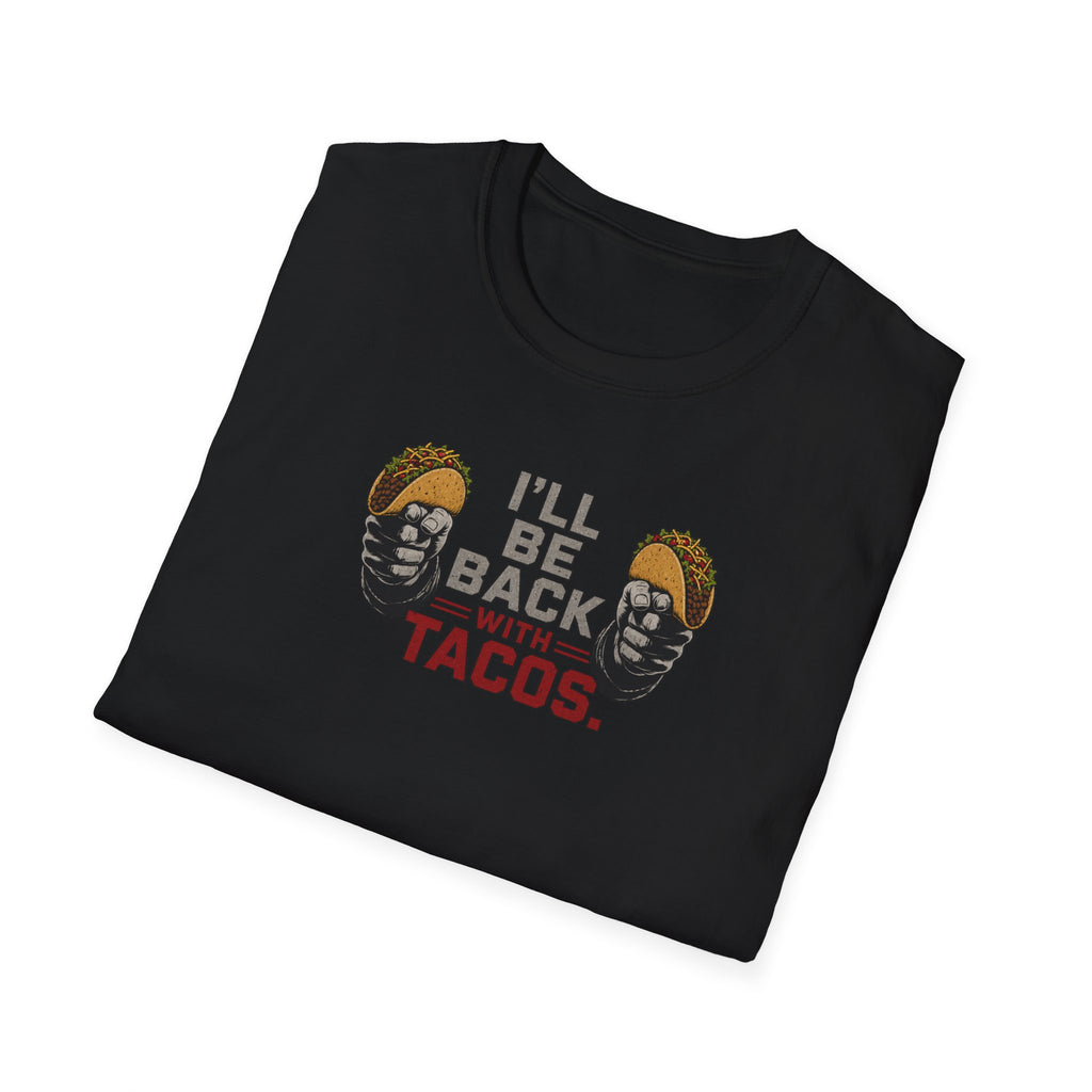 I'll Be Back With Tacos - Tee