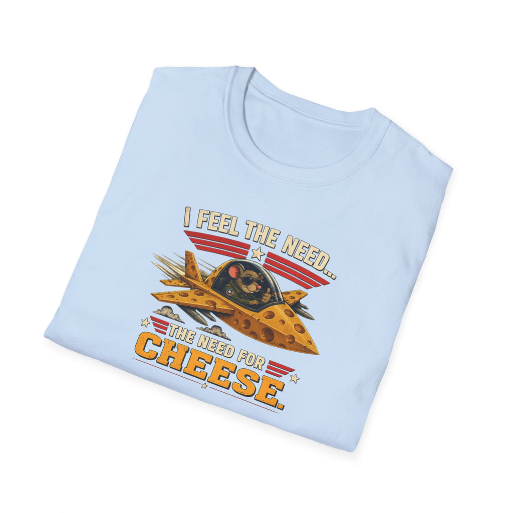 I Feel The Need... The Need For Cheese - Tee