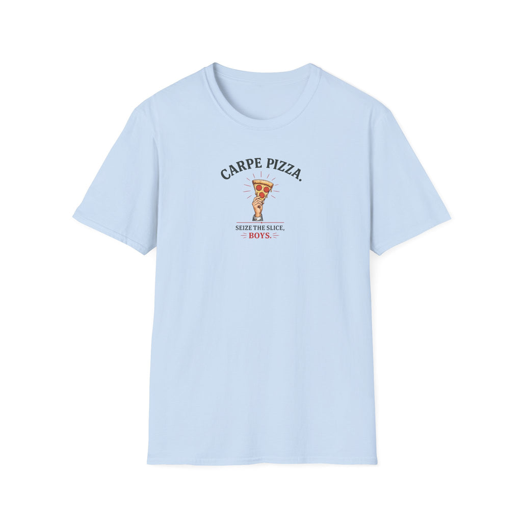 Carpe Pizza. Sieze The Slice, Boys - Tee