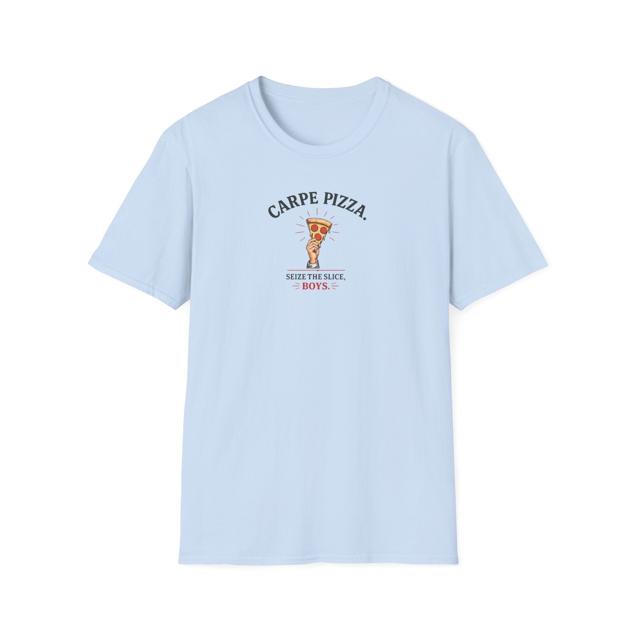 Carpe Pizza. Sieze The Slice, Boys - Tee