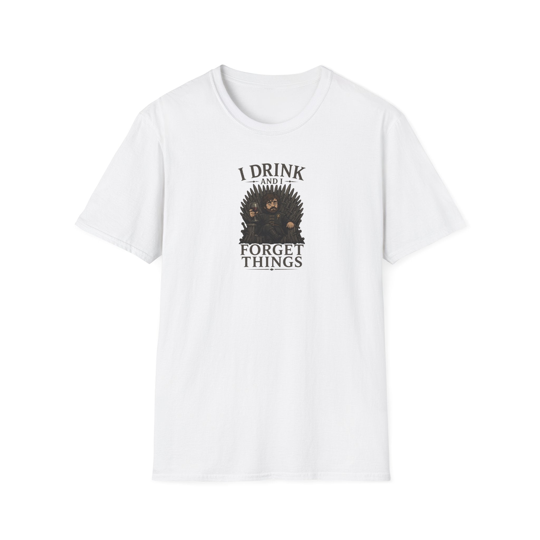 I Drink And I Forget Things - Tee
